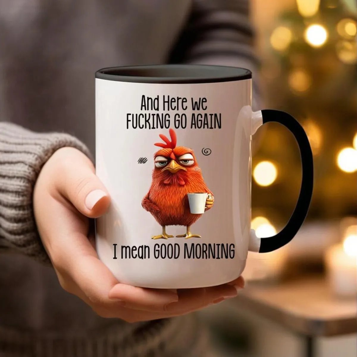 🏆Hot Sale⚡Funny Mug – And Here We F*cking Go Again... I Mean Good Morning Coffee Cup