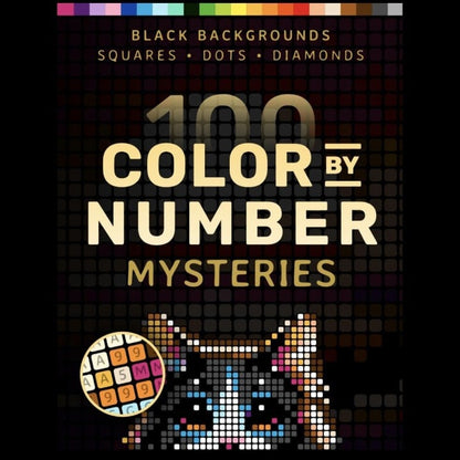 100 Color by Number Mysteries: A Coloring Book for Adults Relaxation and Wonder